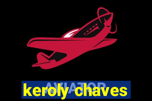 keroly chaves